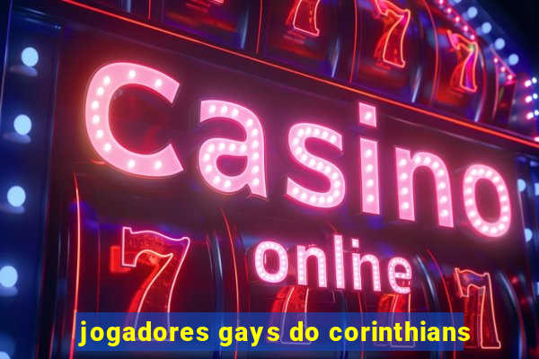 jogadores gays do corinthians